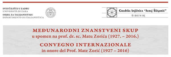 Međunarodni znanstveni skup u spomen na prof. dr. sc. Matu Zorića (1927. – 2016.) / Convegno internazionale in onore del Prof. Mate Zorić (1927 – 2016)